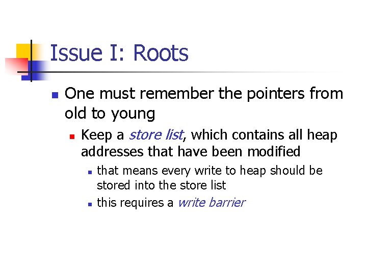 Issue I: Roots n One must remember the pointers from old to young n