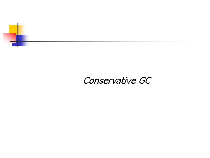 Conservative GC 