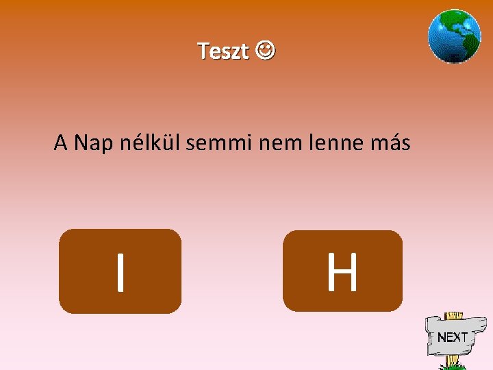 Teszt A Nap nélkül semmi nem lenne más I H 