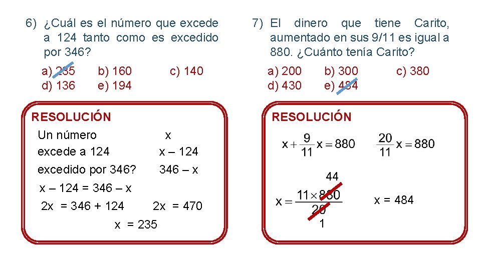 6) ¿Cuál es el número que excede a 124 tanto como es excedido por