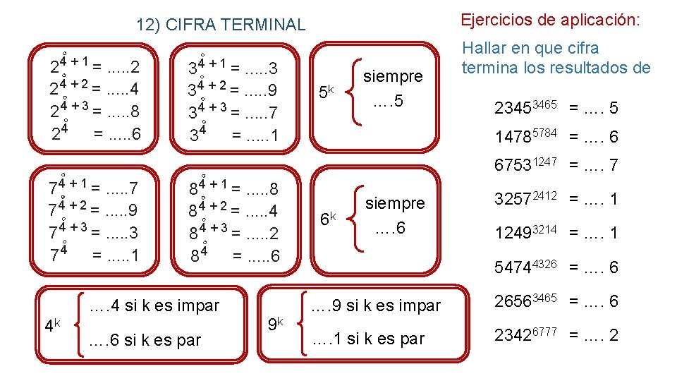 Ejercicios de aplicación: 12) CIFRA TERMINAL 4 + 1 2 =. . . 2