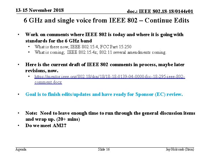 13 -15 November 2018 doc. : IEEE 802. 18 -18/0144 r 01 6 GHz