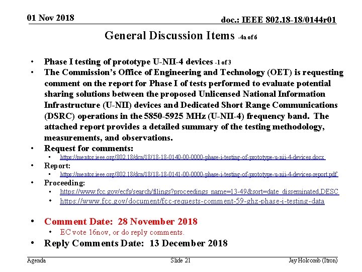 01 Nov 2018 doc. : IEEE 802. 18 -18/0144 r 01 General Discussion Items