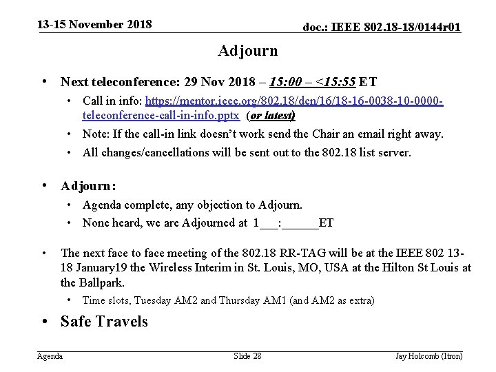 13 -15 November 2018 doc. : IEEE 802. 18 -18/0144 r 01 Adjourn •