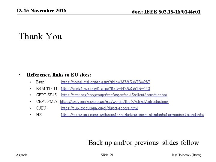 13 -15 November 2018 doc. : IEEE 802. 18 -18/0144 r 01 Thank You