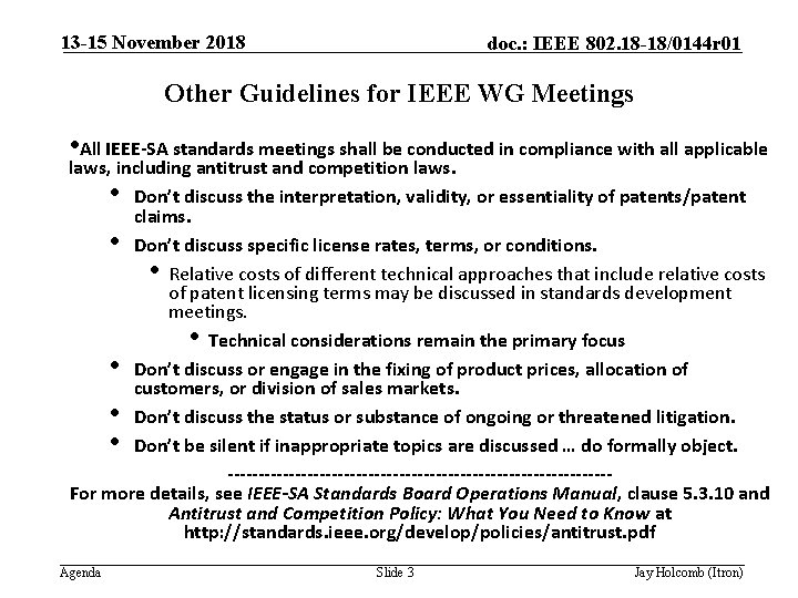 13 -15 November 2018 doc. : IEEE 802. 18 -18/0144 r 01 Other Guidelines
