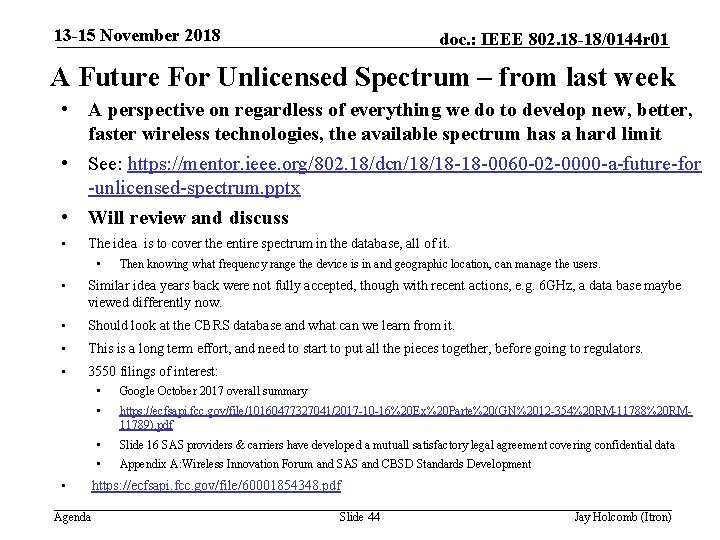 13 -15 November 2018 doc. : IEEE 802. 18 -18/0144 r 01 A Future