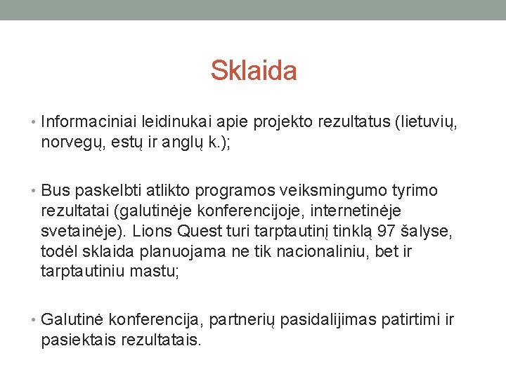 Sklaida • Informaciniai leidinukai apie projekto rezultatus (lietuvių, norvegų, estų ir anglų k. );