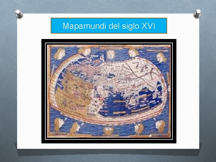 Mapamundi del siglo XVI 