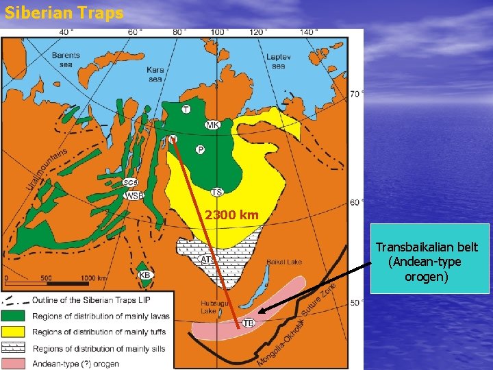 Siberian Traps 2300 km Transbaikalian belt (Andean-type orogen) 