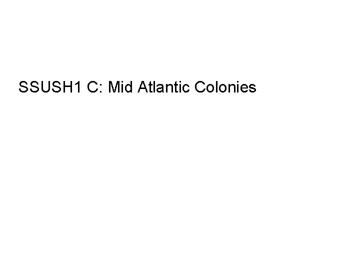 SSUSH 1 C: Mid Atlantic Colonies 