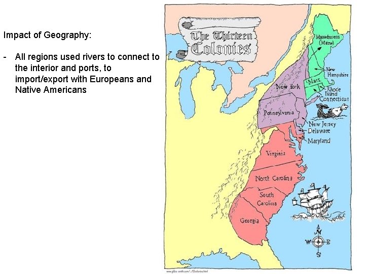 Impact of Geography: - All regions used rivers to connect to the interior and