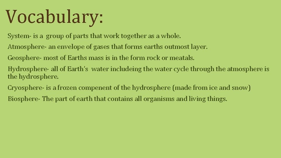 Vocabulary: System- is a group of parts that work together as a whole. Atmosphere-