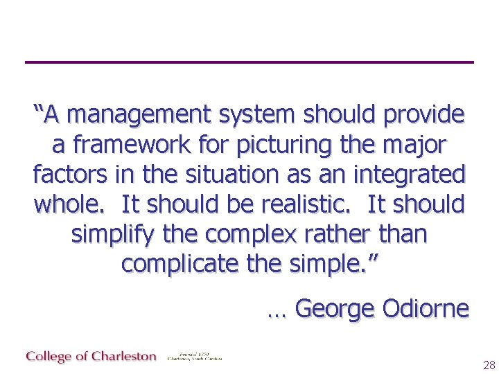 “A management system should provide a framework for picturing the major factors in the