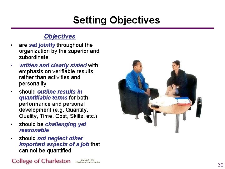 Setting Objectives • • • are set jointly throughout the organization by the superior