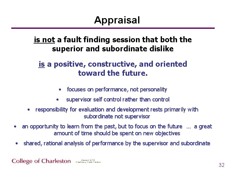Appraisal is not a fault finding session that both the superior and subordinate dislike