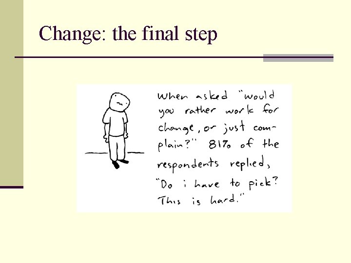 Change: the final step 