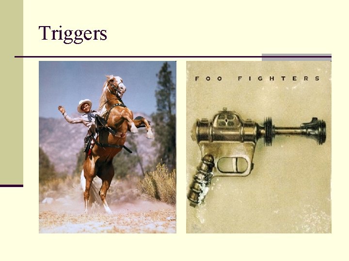 Triggers 