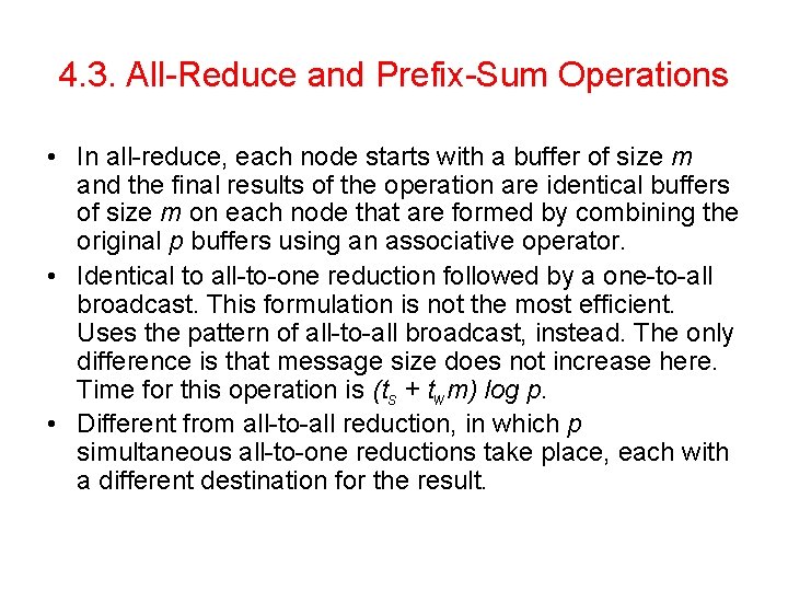 4. 3. All-Reduce and Prefix-Sum Operations • In all-reduce, each node starts with a 4. 3. All-Reduce and Prefix-Sum Operations • In all-reduce, each node starts with a