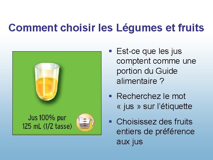 Comment choisir les Légumes et fruits § Est-ce que les jus comptent comme une