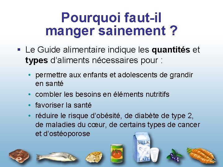 Pourquoi faut-il manger sainement ? § Le Guide alimentaire indique les quantités et types