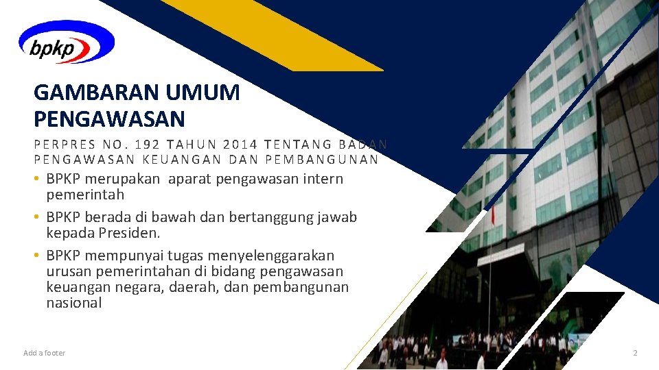 GAMBARAN UMUM PENGAWASAN PERPRES NO. 192 TAHUN 2014 TENTANG BADAN PENGAWASAN KEUANGAN DAN PEMBANGUNAN