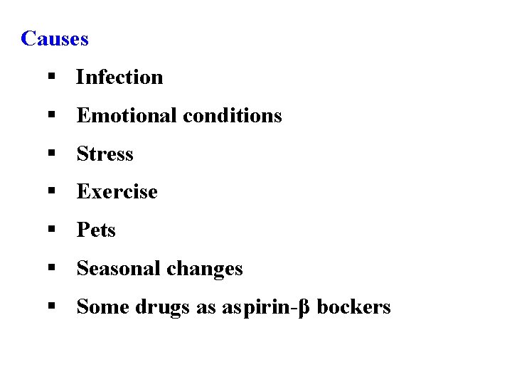 Causes § Infection § Emotional conditions § Stress § Exercise § Pets § Seasonal