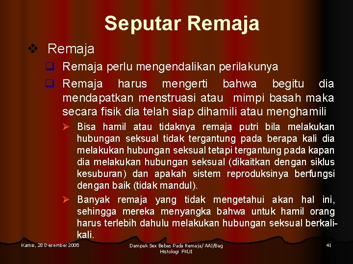 Seputar Remaja v Remaja q Remaja perlu mengendalikan perilakunya q Remaja harus mengerti bahwa Seputar Remaja v Remaja q Remaja perlu mengendalikan perilakunya q Remaja harus mengerti bahwa