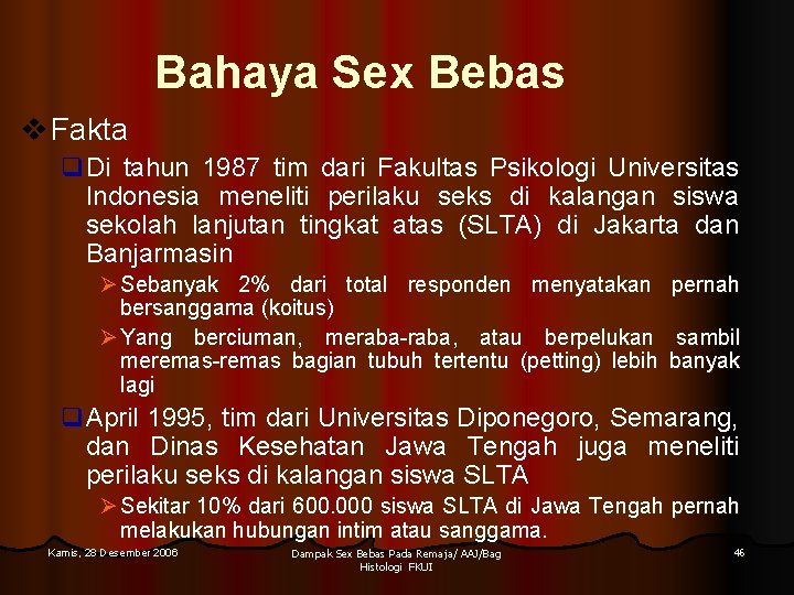 Bahaya Sex Bebas v Fakta q. Di tahun 1987 tim dari Fakultas Psikologi Universitas