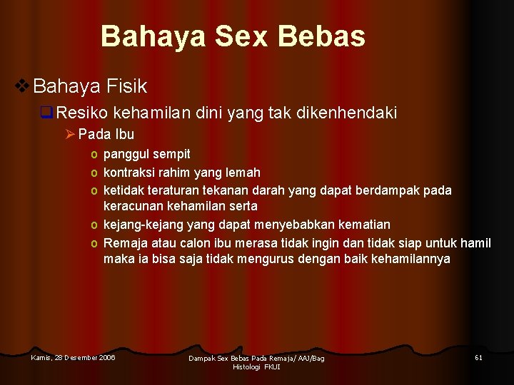 Bahaya Sex Bebas v Bahaya Fisik q. Resiko kehamilan dini yang tak dikenhendaki Ø