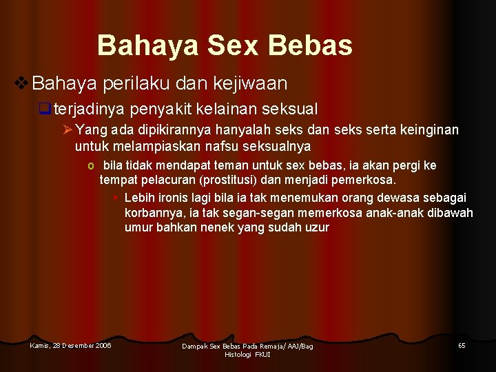 Bahaya Sex Bebas v Bahaya perilaku dan kejiwaan qterjadinya penyakit kelainan seksual Ø Yang Bahaya Sex Bebas v Bahaya perilaku dan kejiwaan qterjadinya penyakit kelainan seksual Ø Yang