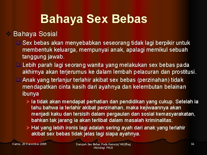 Bahaya Sex Bebas v Bahaya Sosial q Sex bebas akan menyebabkan seseorang tidak lagi