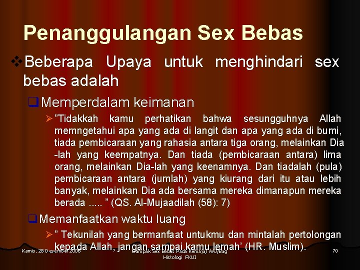 Penanggulangan Sex Bebas v. Beberapa Upaya untuk menghindari sex bebas adalah q. Memperdalam keimanan