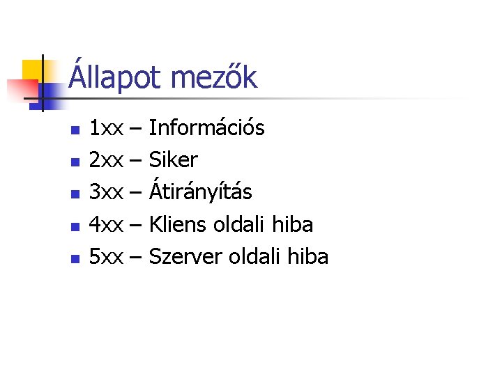Állapot mezők n n n 1 xx 2 xx 3 xx 4 xx 5 Állapot mezők n n n 1 xx 2 xx 3 xx 4 xx 5