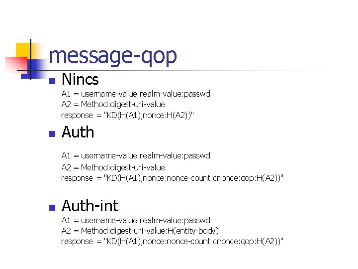 message-qop n Nincs A 1 = username-value: realm-value: passwd A 2 = Method: digest-uri-value message-qop n Nincs A 1 = username-value: realm-value: passwd A 2 = Method: digest-uri-value