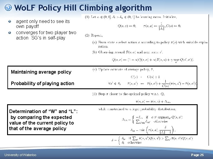 Wo. LF Policy Hill Climbing algorithm agent only need to see its own payoff Wo. LF Policy Hill Climbing algorithm agent only need to see its own payoff