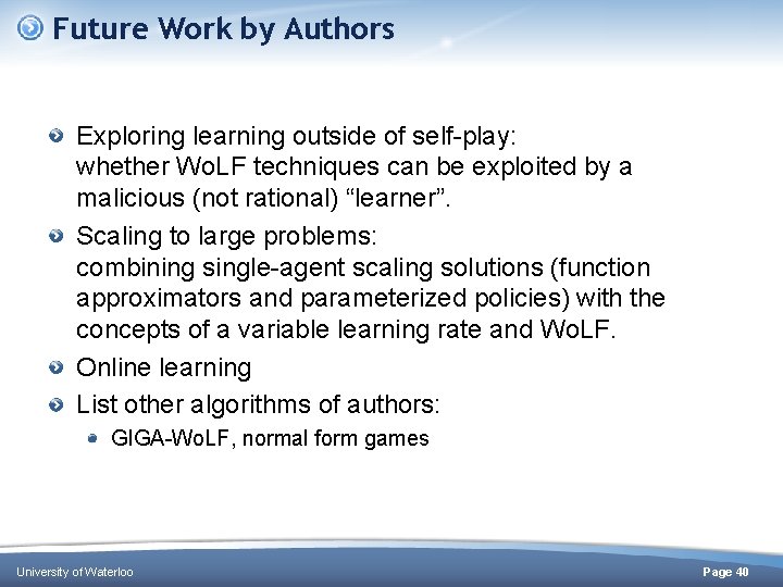 Future Work by Authors Exploring learning outside of self-play: whether Wo. LF techniques can Future Work by Authors Exploring learning outside of self-play: whether Wo. LF techniques can