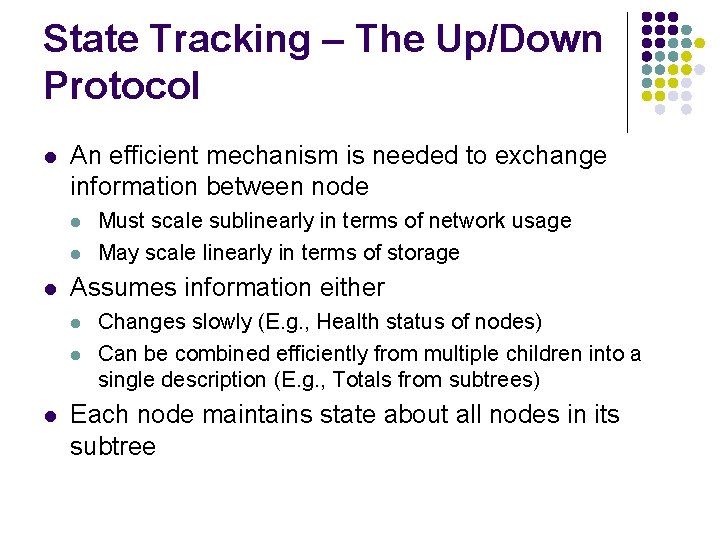 State Tracking – The Up/Down Protocol l An efficient mechanism is needed to exchange