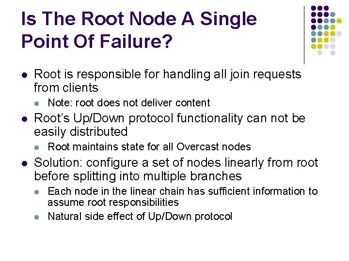 Is The Root Node A Single Point Of Failure? l Root is responsible for