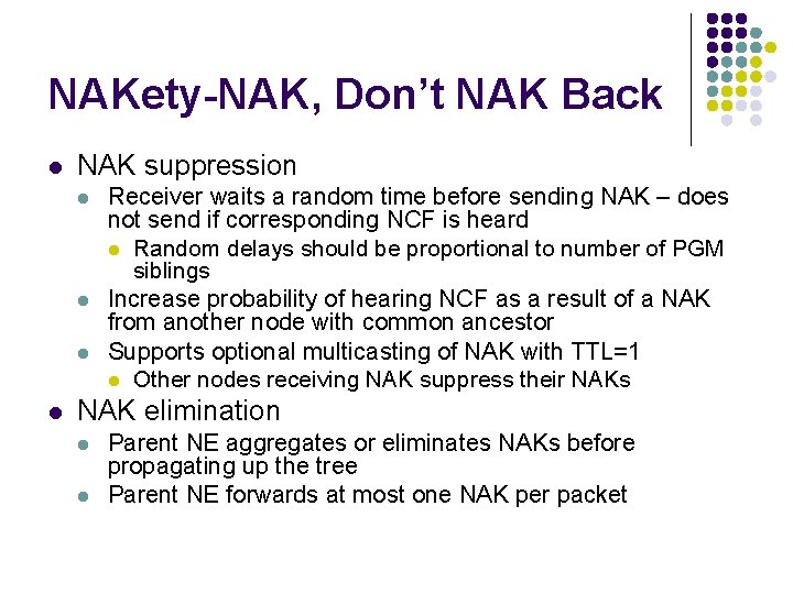 NAKety-NAK, Don’t NAK Back l NAK suppression l l Receiver waits a random time