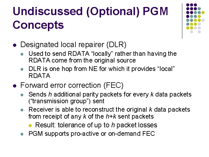 Undiscussed (Optional) PGM Concepts l Designated local repairer (DLR) l l l Used to