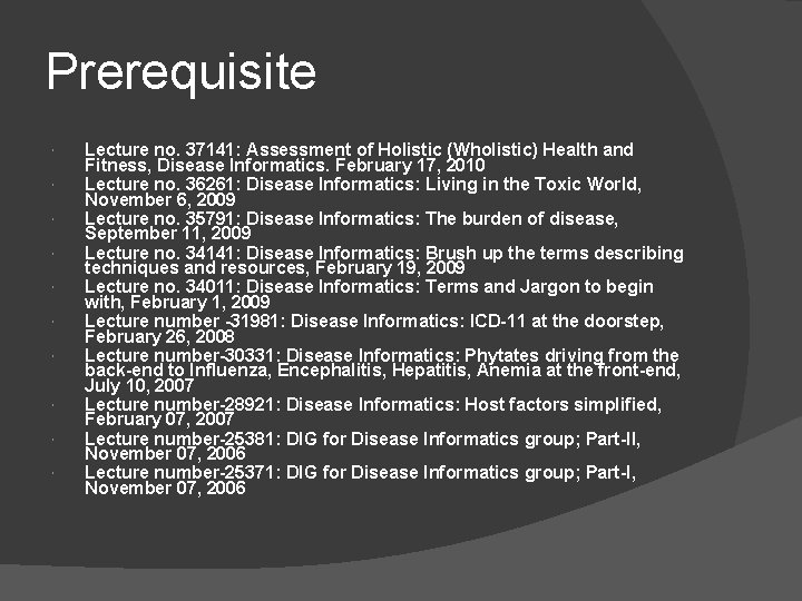 Prerequisite Lecture no. 37141: Assessment of Holistic (Wholistic) Health and Fitness, Disease Informatics. February