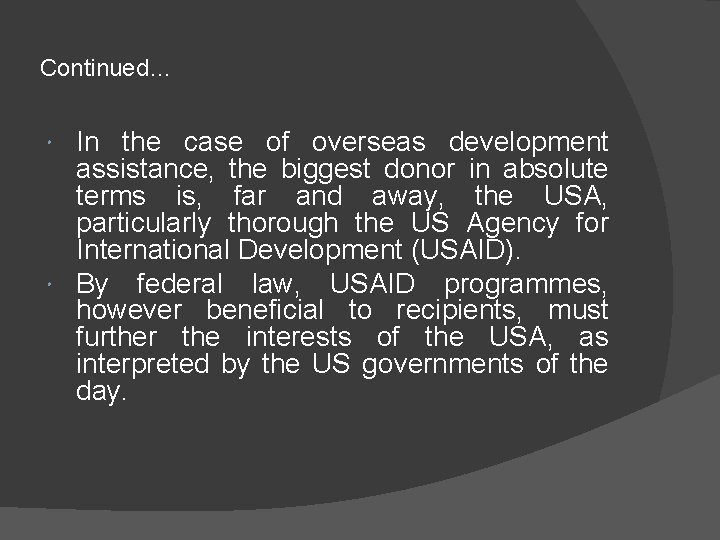 Continued… In the case of overseas development assistance, the biggest donor in absolute terms
