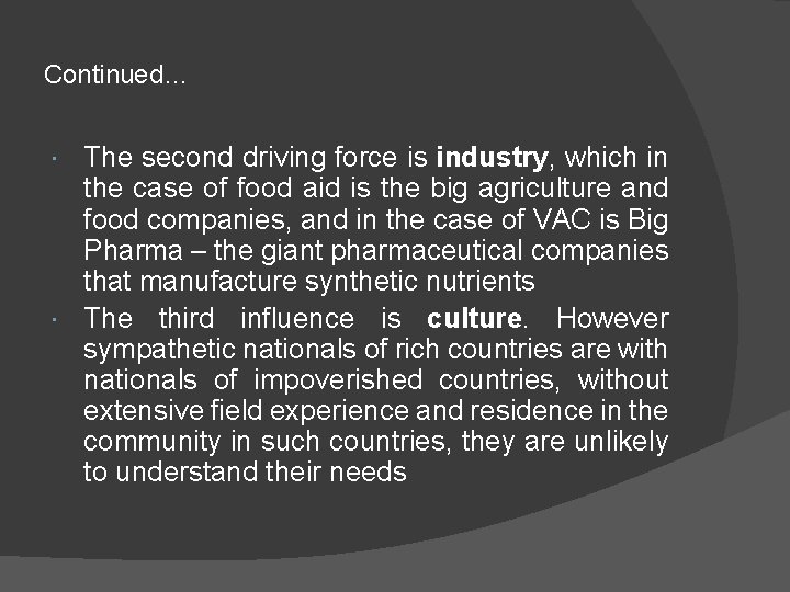 Continued… The second driving force is industry, which in the case of food aid