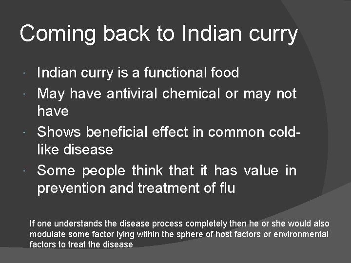 Coming back to Indian curry is a functional food May have antiviral chemical or