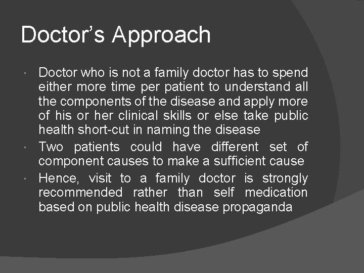 Doctor’s Approach Doctor who is not a family doctor has to spend either more