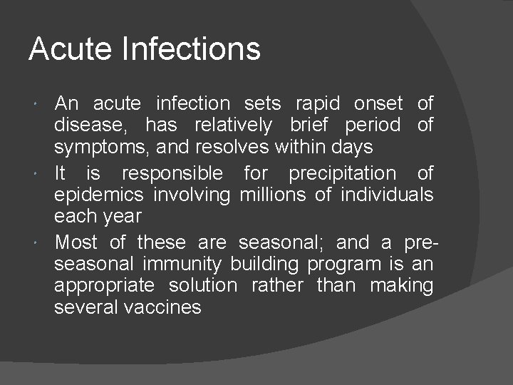 Acute Infections An acute infection sets rapid onset of disease, has relatively brief period