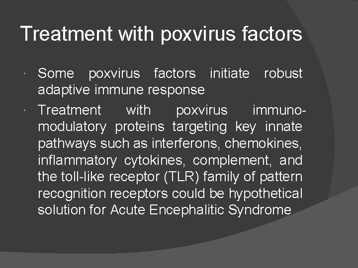 Treatment with poxvirus factors Some poxvirus factors initiate robust adaptive immune response Treatment with