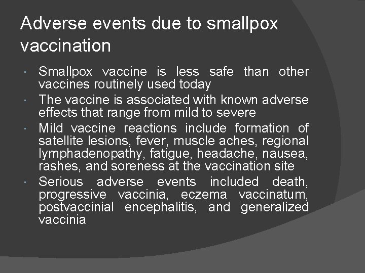 Adverse events due to smallpox vaccination Smallpox vaccine is less safe than other vaccines