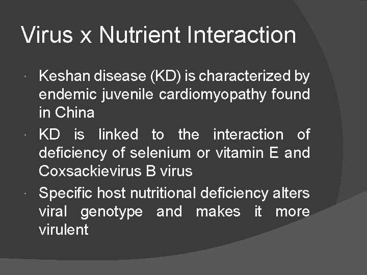 Virus x Nutrient Interaction Keshan disease (KD) is characterized by endemic juvenile cardiomyopathy found